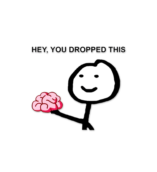 You Dropped Your Brain Laptop Mobile Stickers