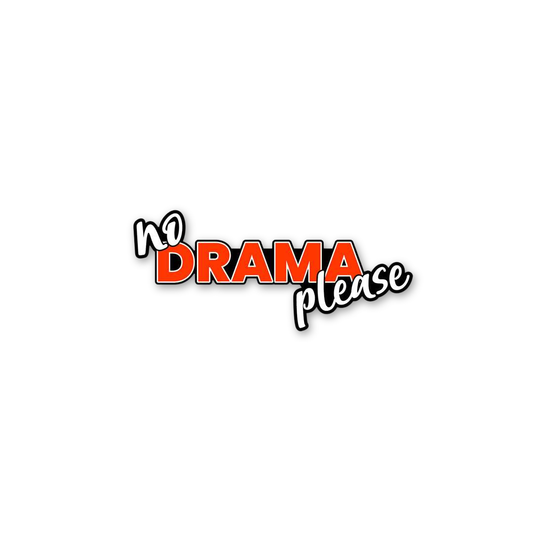 No Drama Please