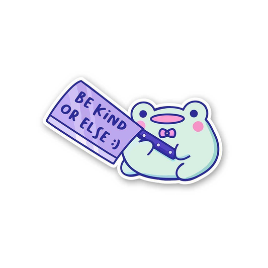 Be Kind Or Else Frog