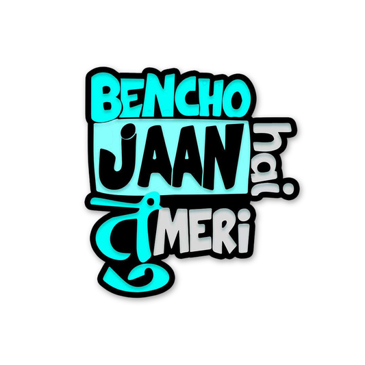 Bencho Meri Jaan Sticker
