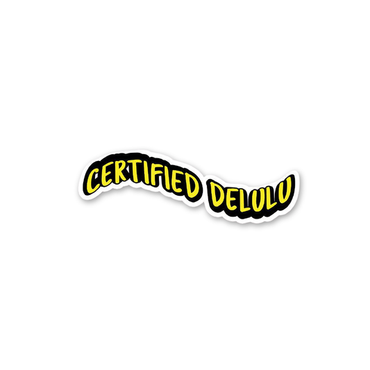 Certified Delulu Status