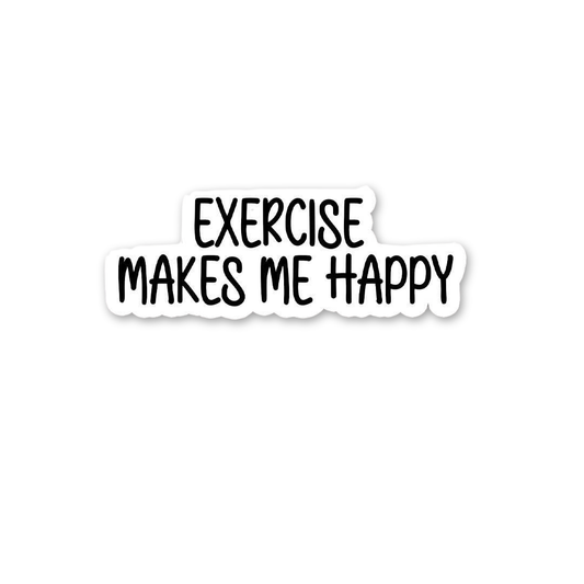 Exercise Makes Me Happy