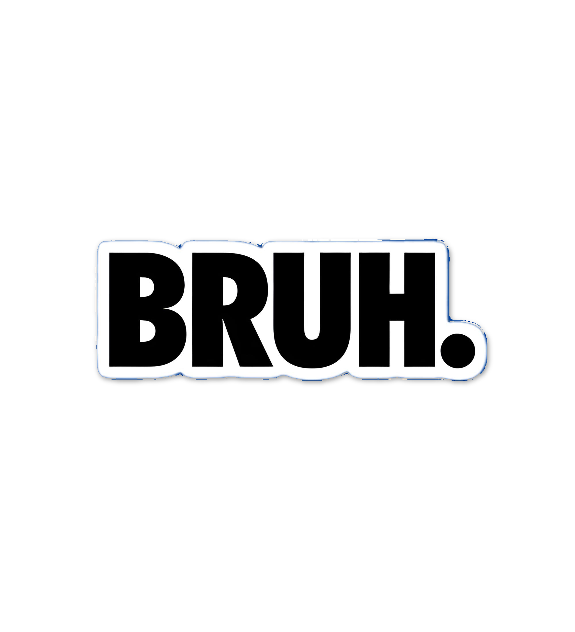 BRUH Sticker