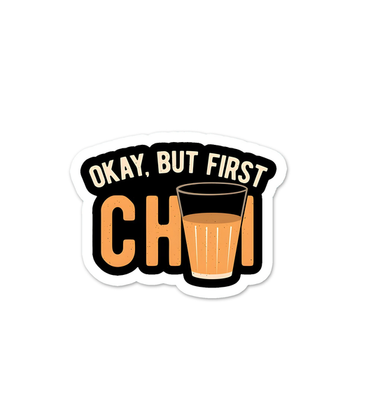 But First Chai Sticker