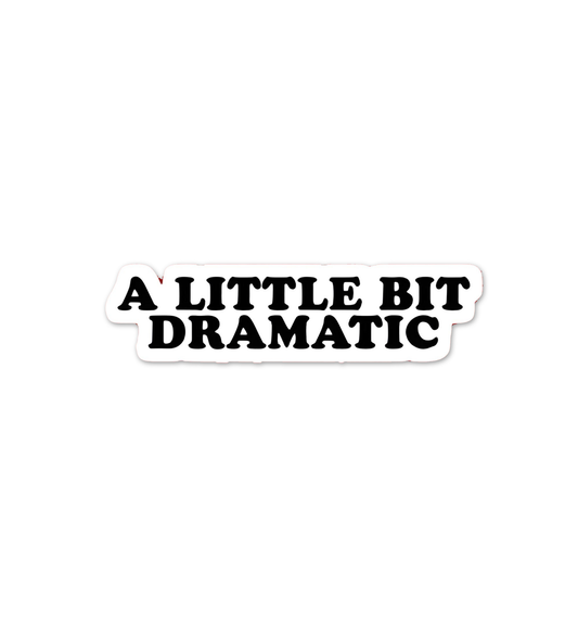 A Little Dramatic   Laptop  Mobile Stickers