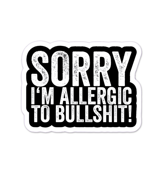 Allergic To BS Sticker