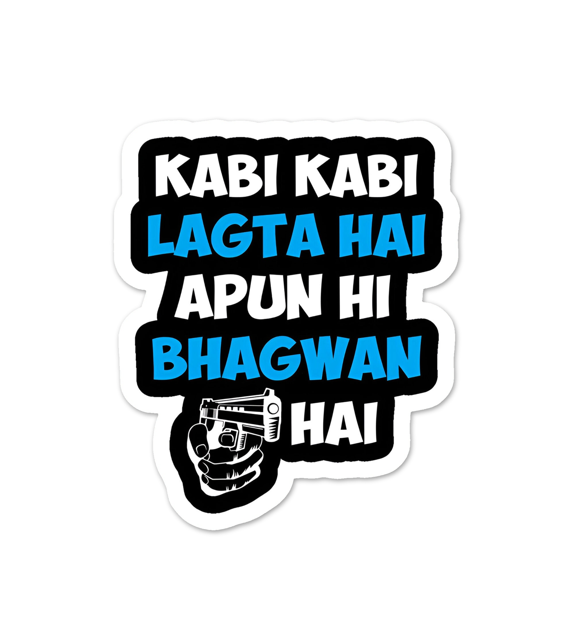 Apun Hi Bhagwan Hai  Laptop  Phone Sticker