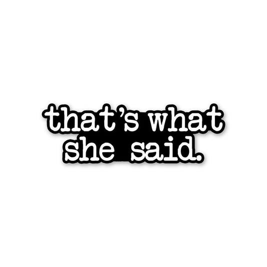 That's What She Said