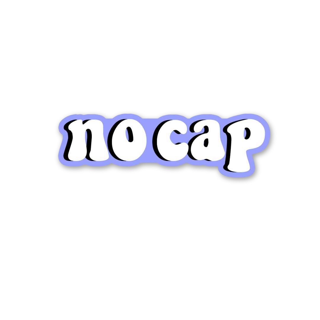 No Cap Bubbly Slang