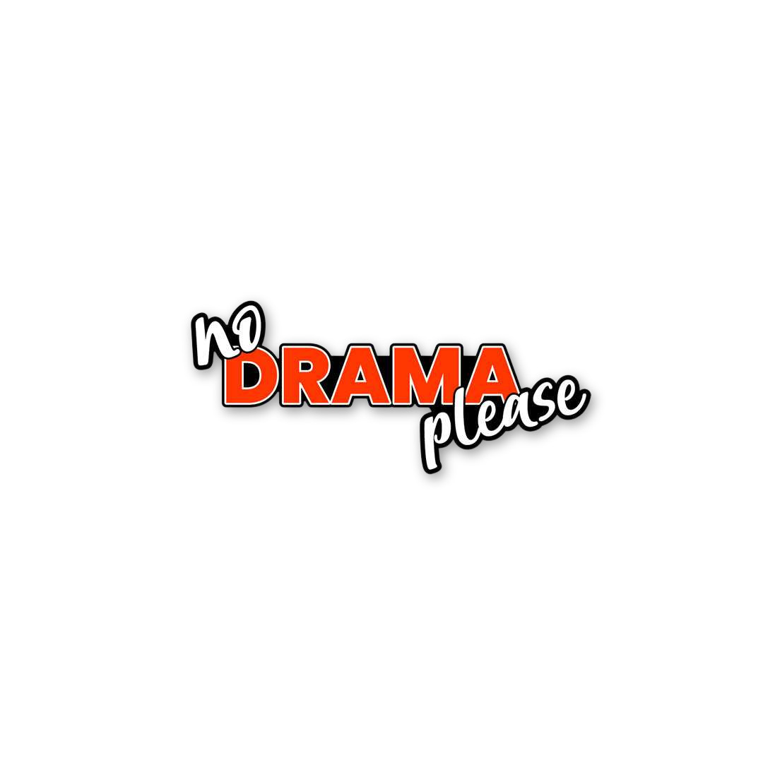 No Drama Please