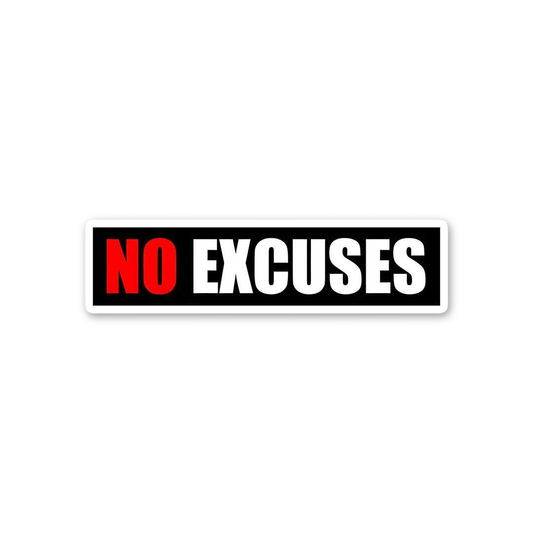 No Excuses Motivation Decal