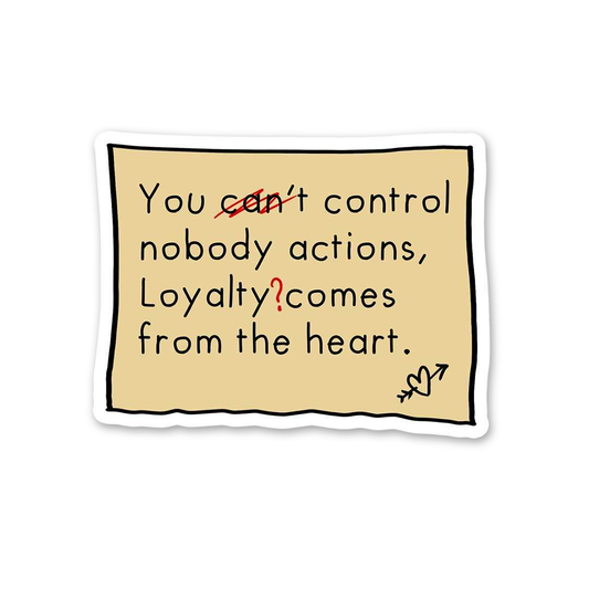 Loyalty Comes From Heart