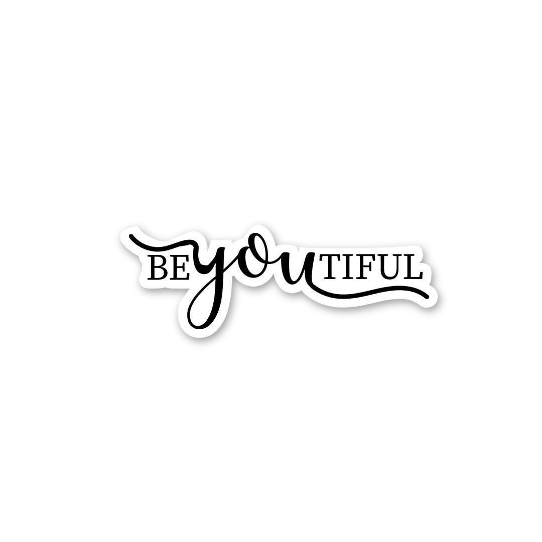 Be You Tiful Sticker