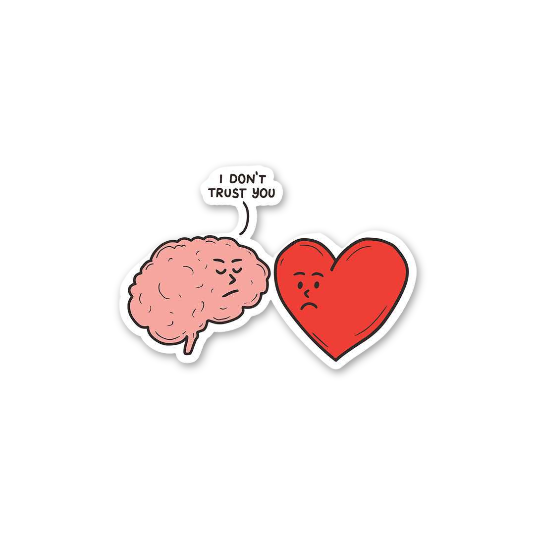 Brain Doesn't Trust Heart