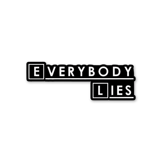 Everybody Lies TV Quote