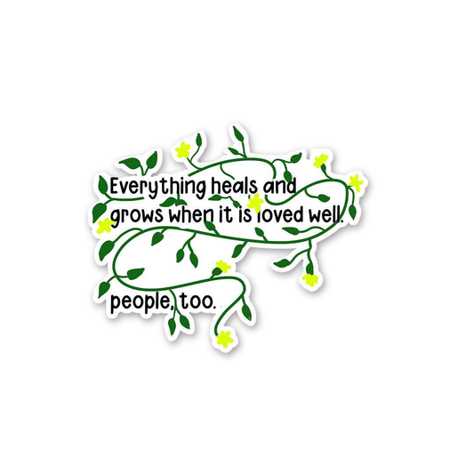Grows When Loved Well
