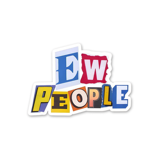 Ransom Note Ew People