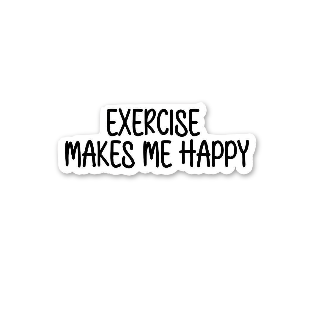 Exercise Makes Me Happy