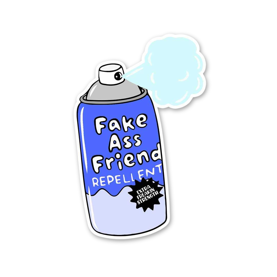 Fake Ass Friend Repellent