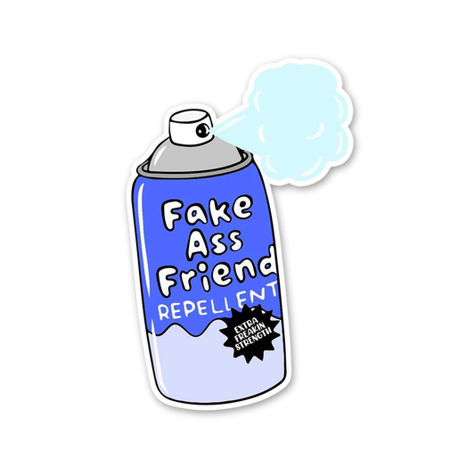 Fake Ass Friend Repellent